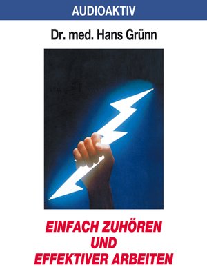 cover image of Einfach zuhören und effektiver arbeiten